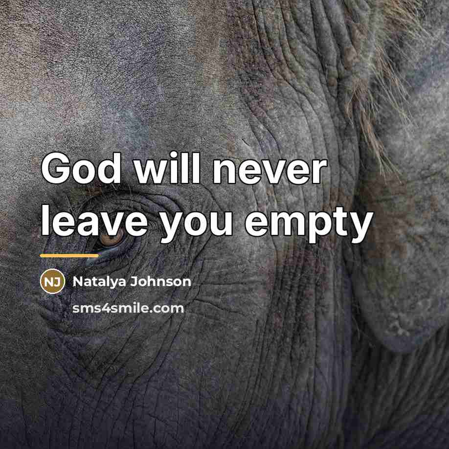 “God will never leave you empty…” quote by Natalya Johnson