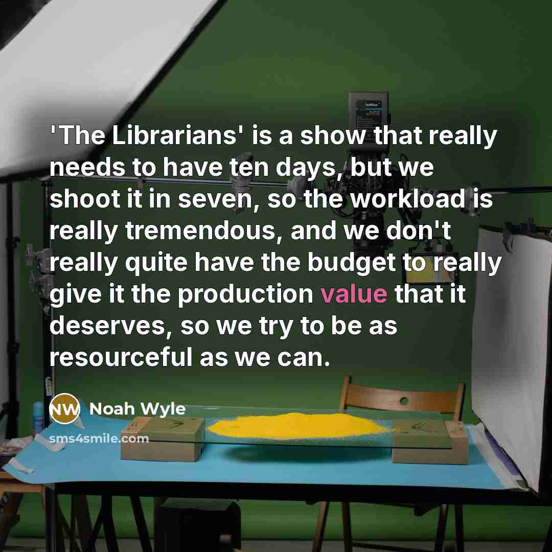 “'The Librarians' is a show that really needs to have…” quote by Noah Wyle