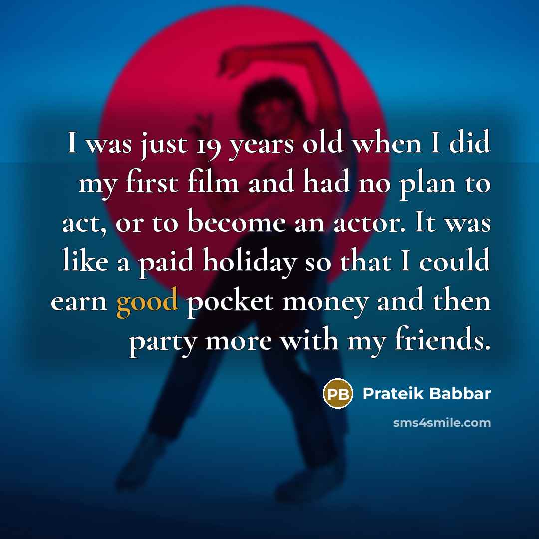 “I was just 19 years old when I did my…” quote by Prateik Babbar