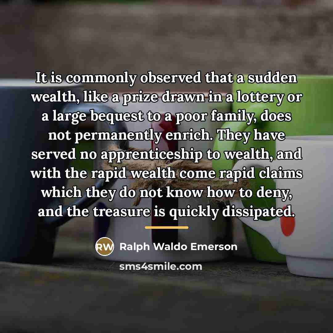 “It is commonly observed that a sudden wealth, like a…” quote by Ralph Waldo Emerson