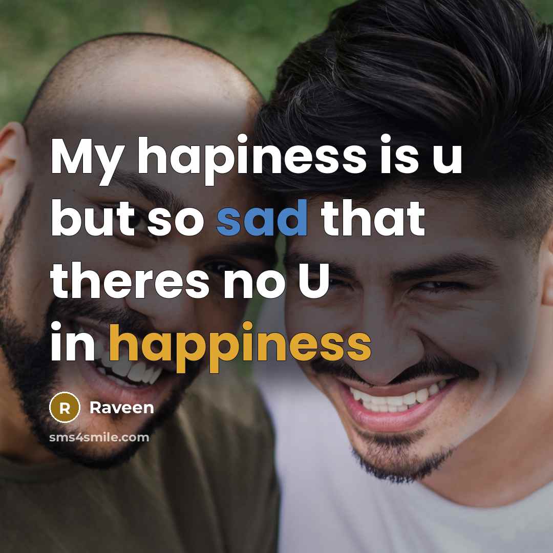 “My hapiness is u but so sad that theres no…” quote by Raveen