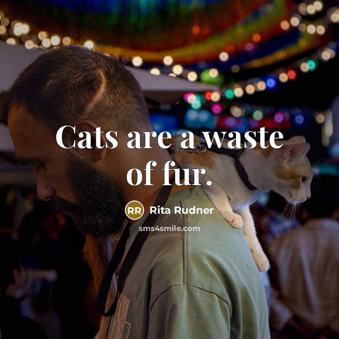 “Cats are a waste of fur.…” quote by Rita Rudner