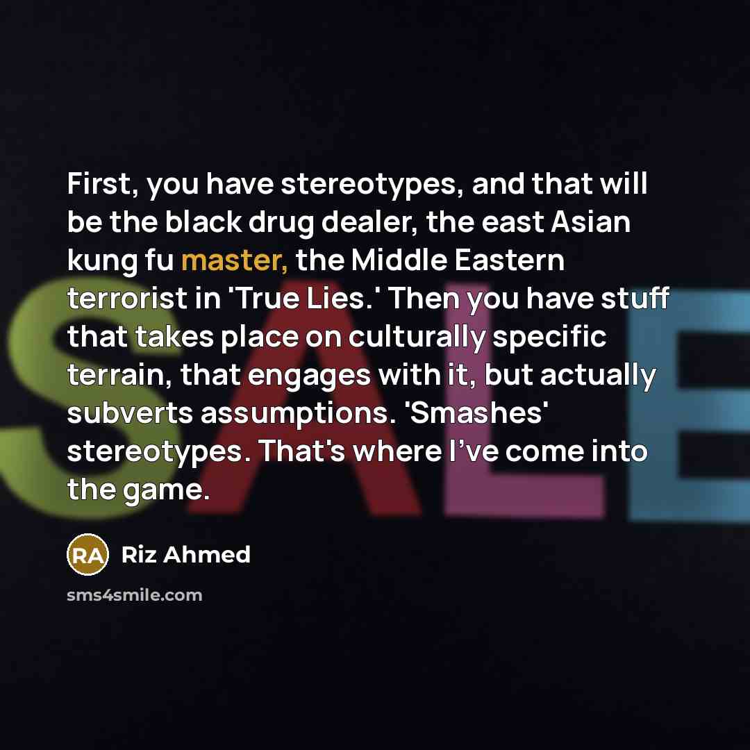 “First, you have stereotypes, and that will be the black…” quote by Riz Ahmed