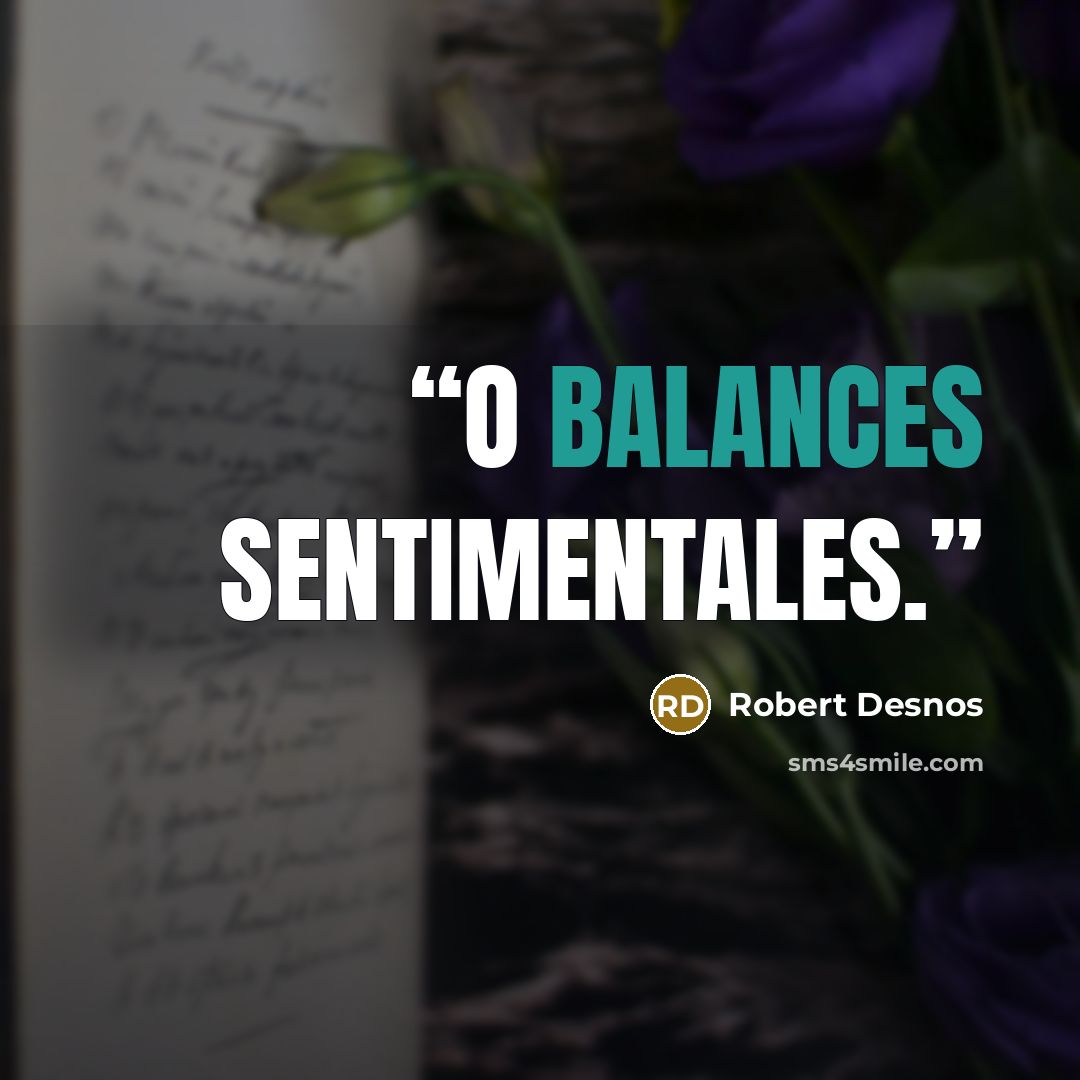 “O balances sentimentales.” quote by Robert Desnos