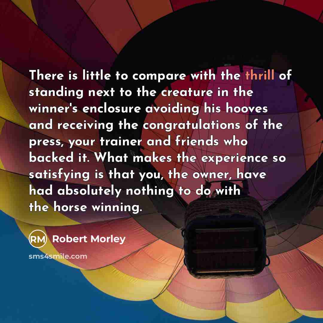 “There is little to compare with the thrill of standing…” quote by Robert Morley