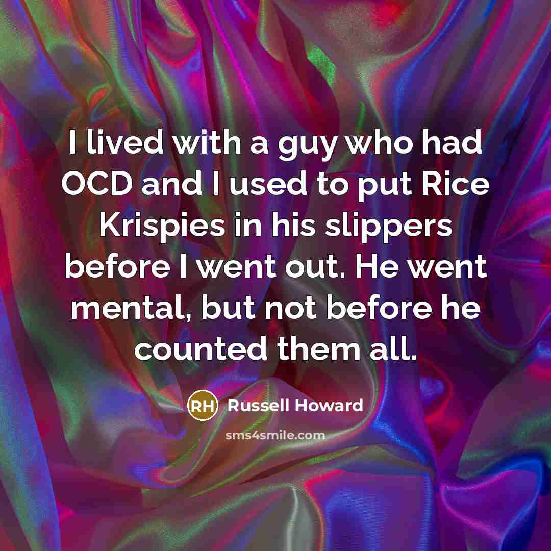 “I lived with a guy who had OCD and I…” quote by Russell Howard