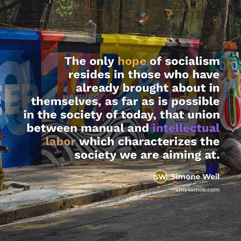 “The only hope of socialism resides in those who have…” quote by Simone Weil
