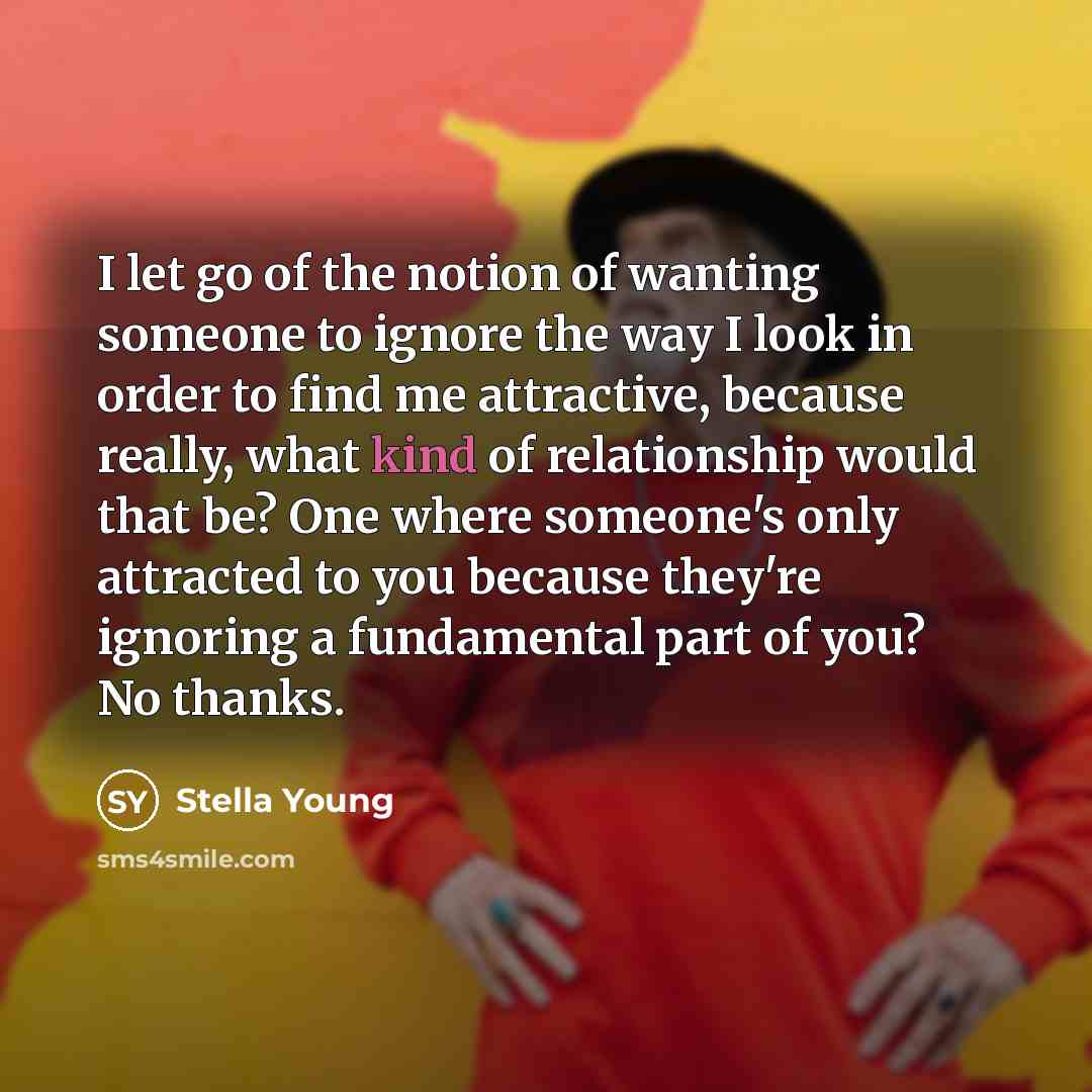 “I let go of the notion of wanting someone to…” quote by Stella Young