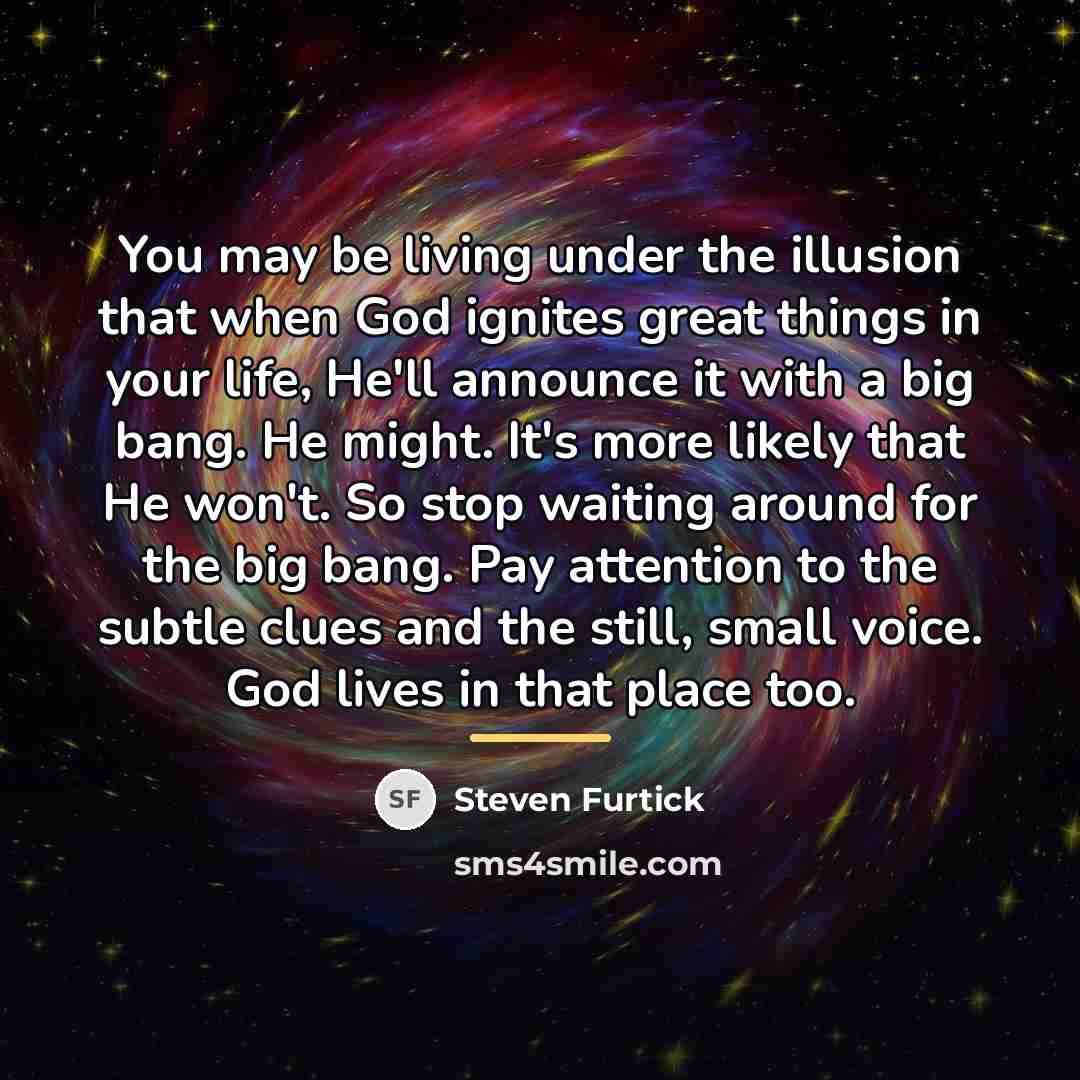 “You may be living under the illusion that when God…” quote by Steven Furtick