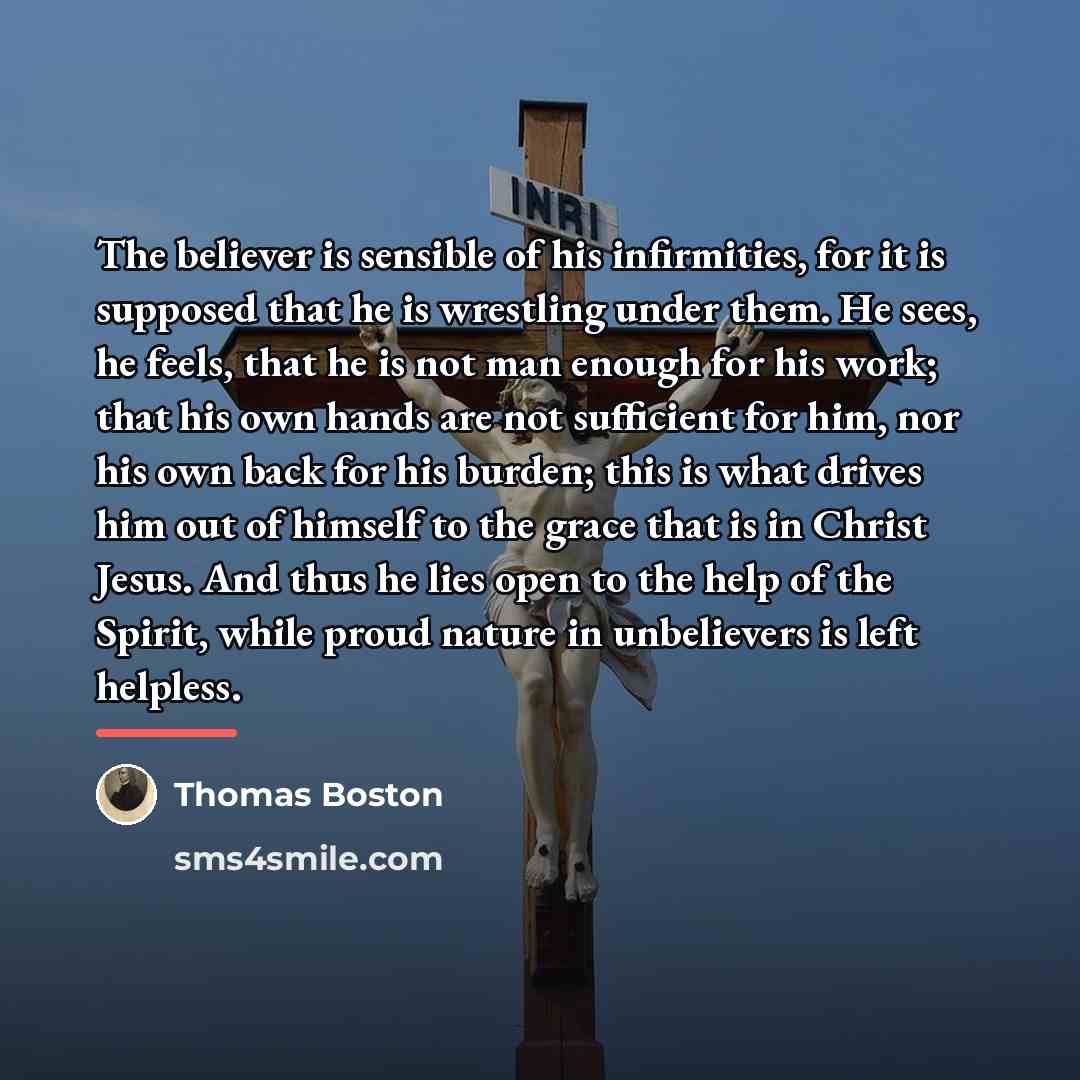 “The believer is sensible of his infirmities, for it is…” quote by Thomas Boston