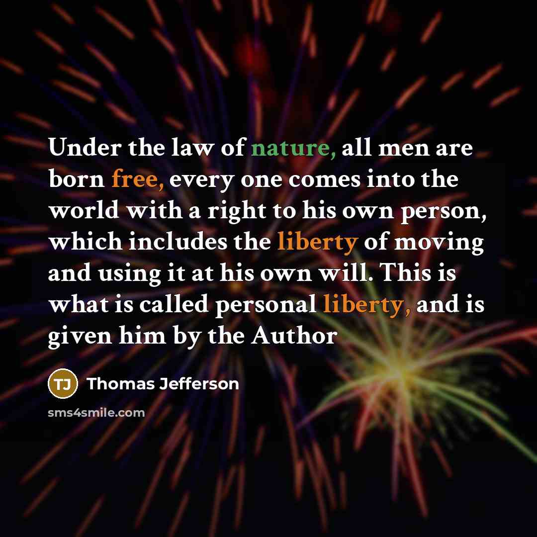 “Under the law of nature, all men are born free,…” quote by Thomas Jefferson