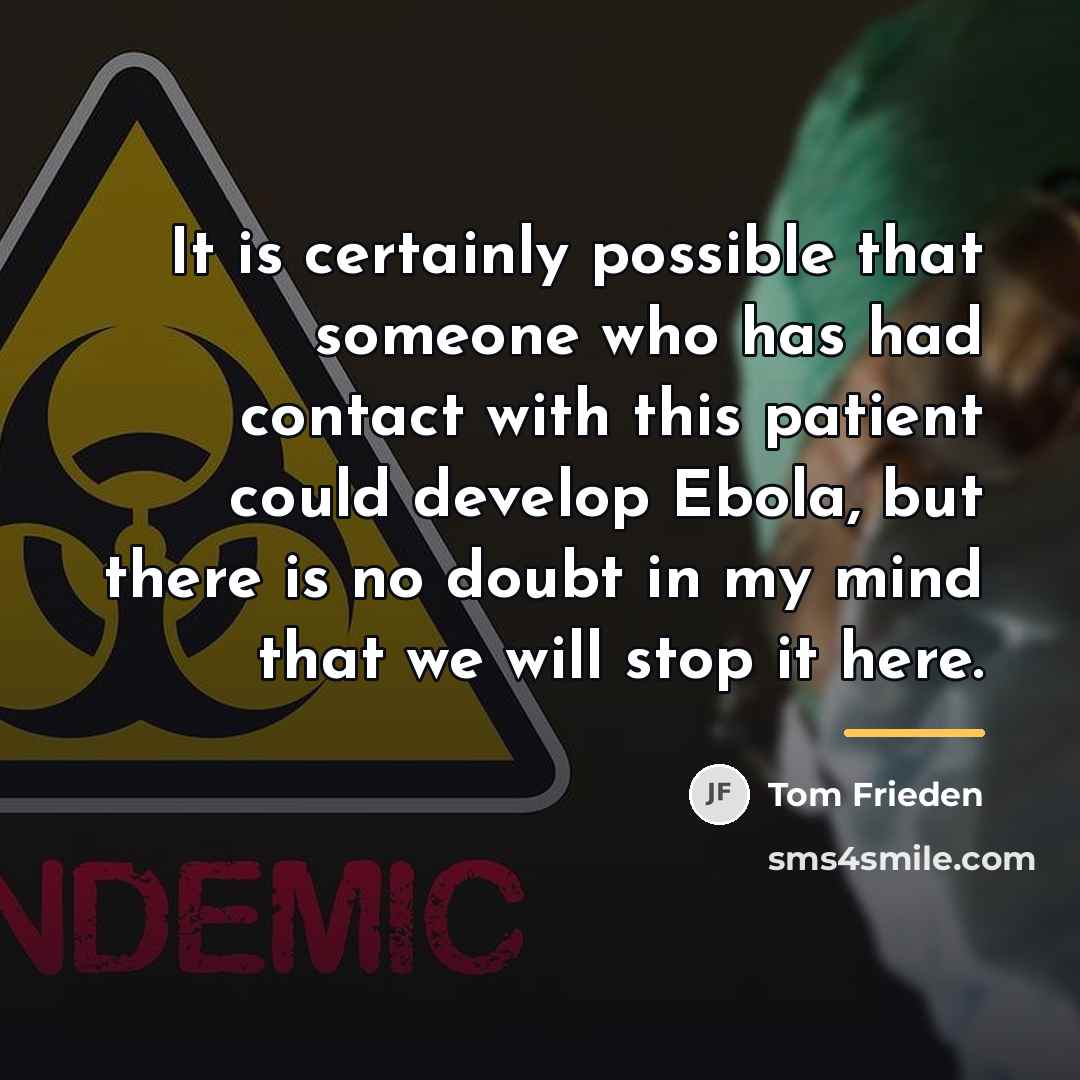 “It is certainly possible that someone who has had contact…” quote by Tom Frieden