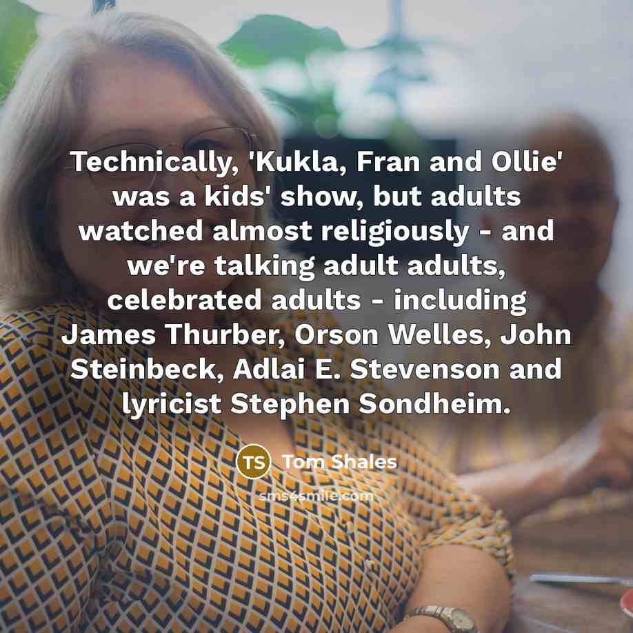 “Technically, 'Kukla, Fran and Ollie' was a kids' show, but…” quote by Tom Shales
