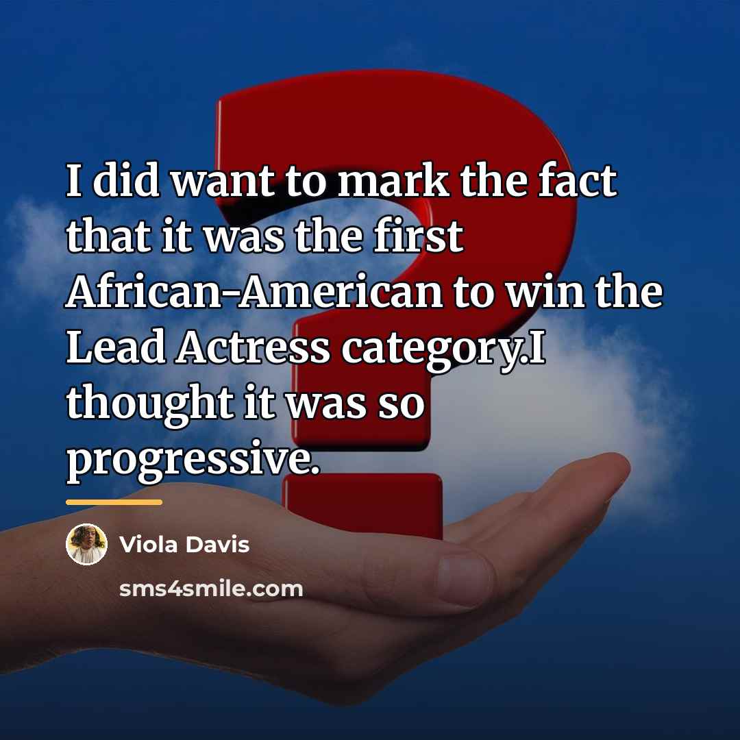 “I did want to mark the fact that it was…” quote by Viola Davis