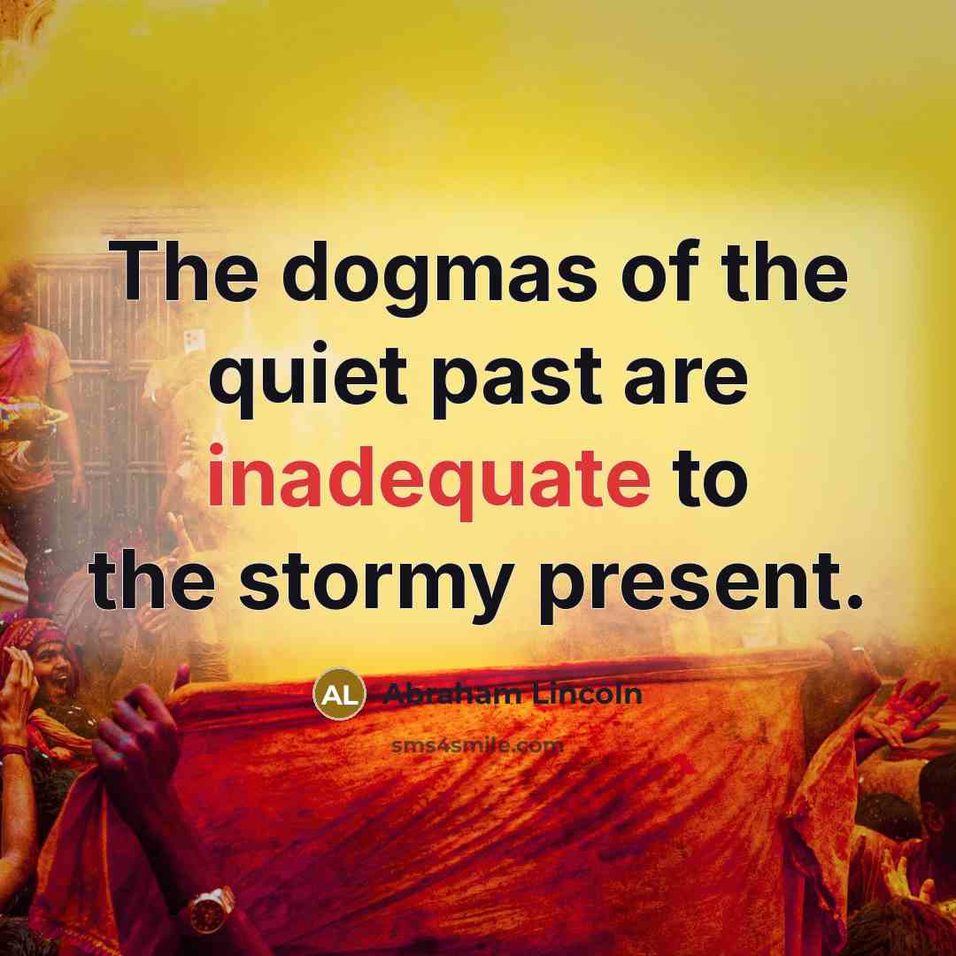 “The dogmas of the quiet past are inadequate to the…” quote by Abraham Lincoln