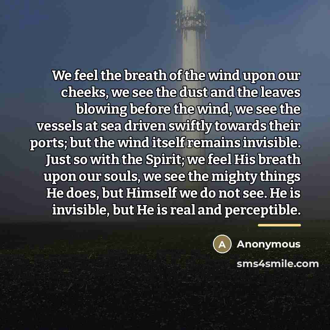 “We feel the breath of the wind upon our cheeks,…” quote by Anonymous
