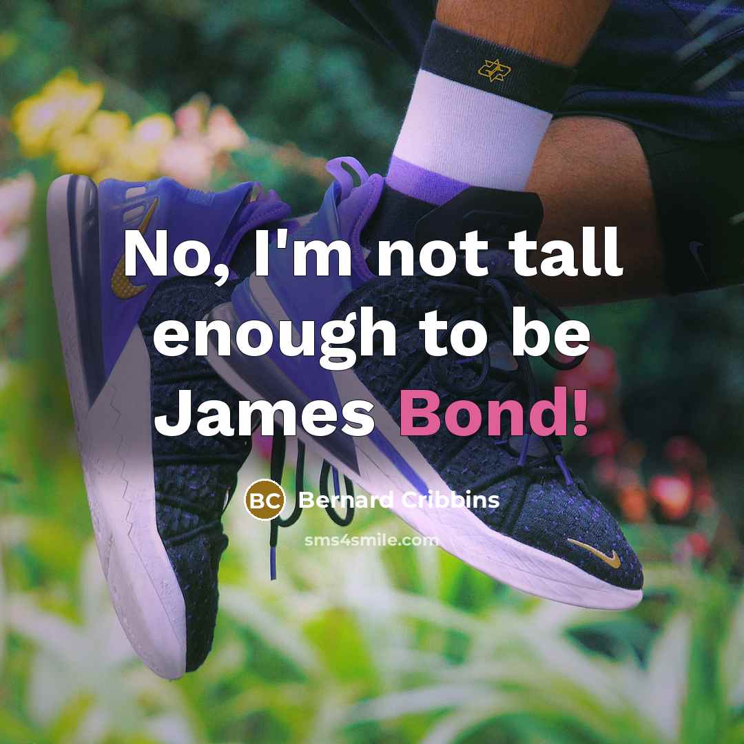 “No, I'm not tall enough to be James Bond!…” quote by Bernard Cribbins