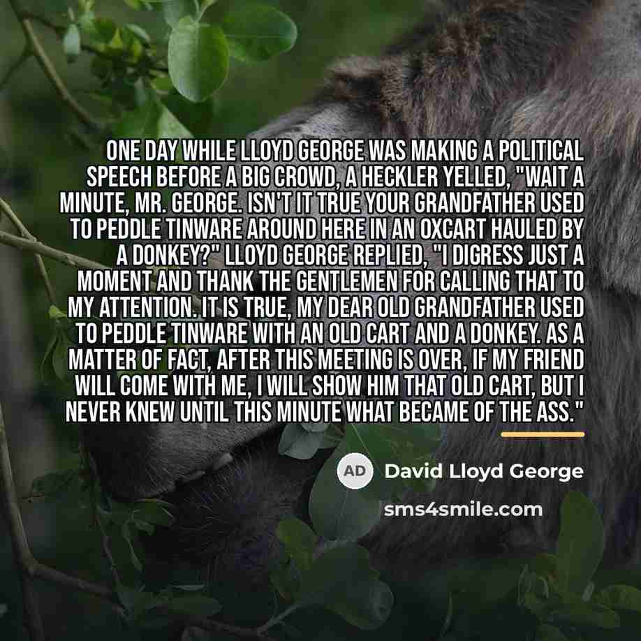 “One day while Lloyd George was making a political speech…” quote by David Lloyd George