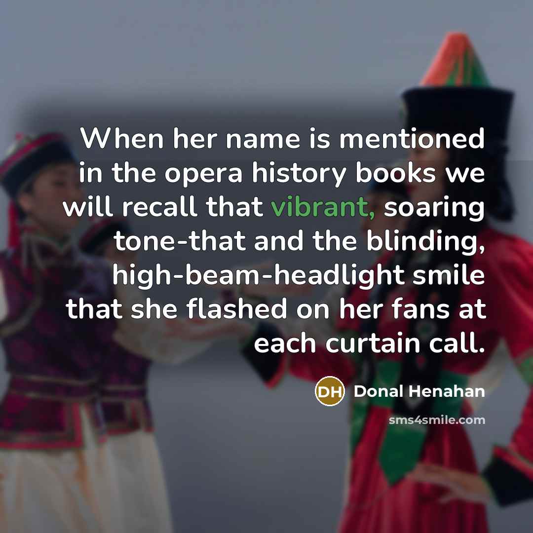 “When her name is mentioned in the opera history books…” quote by Donal Henahan