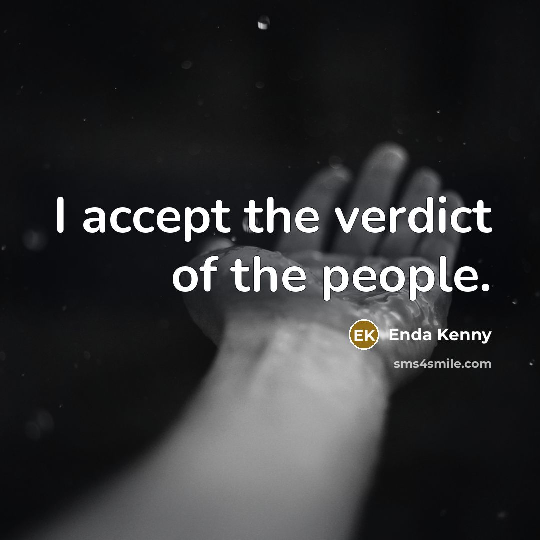 “I accept the verdict of the people.…” quote by Enda Kenny