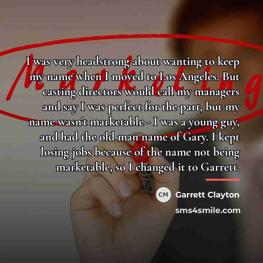 “I was very headstrong about wanting to keep my name…” quote by Garrett Clayton