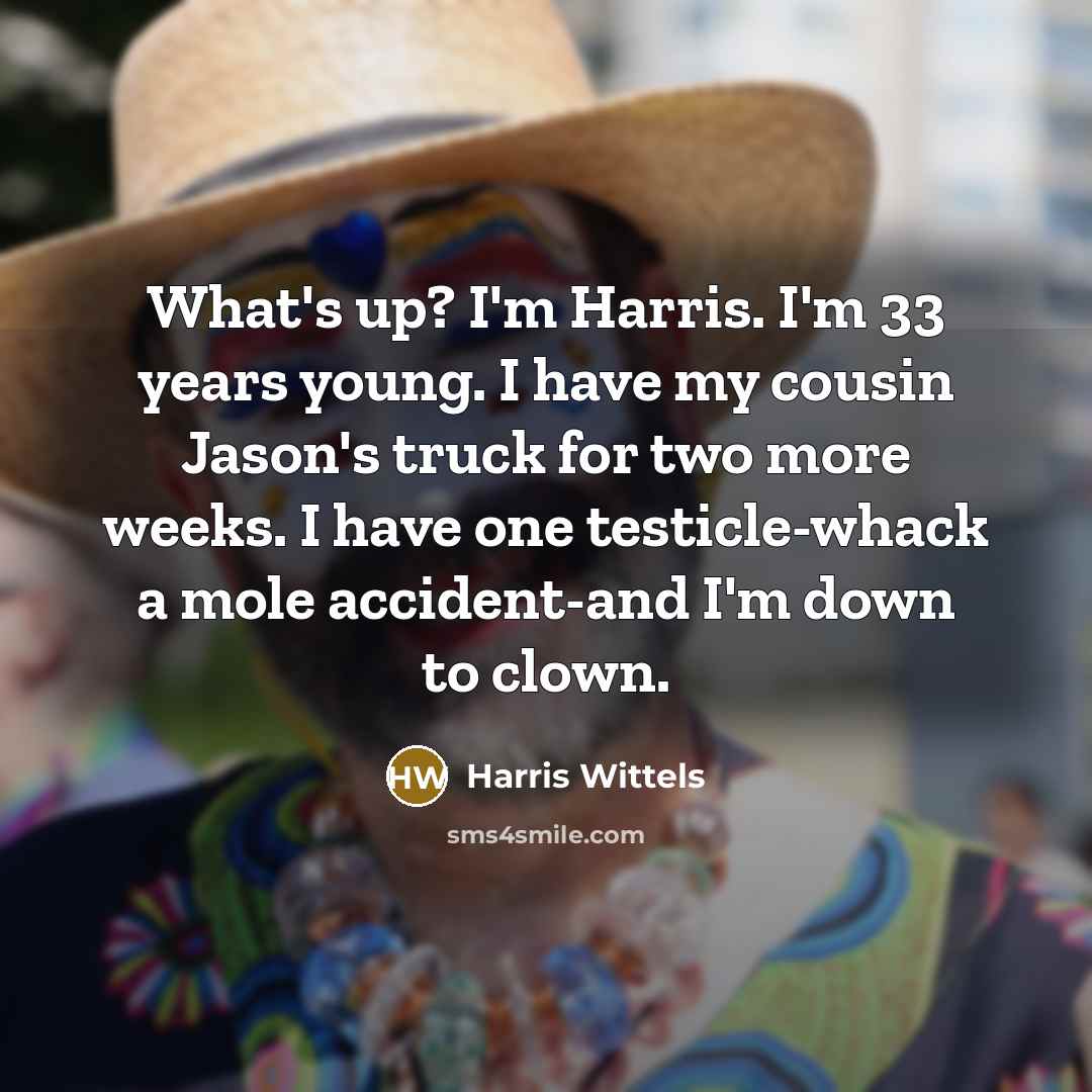 “What's up? I'm Harris. I'm 33 years young. I have…” quote by Harris Wittels