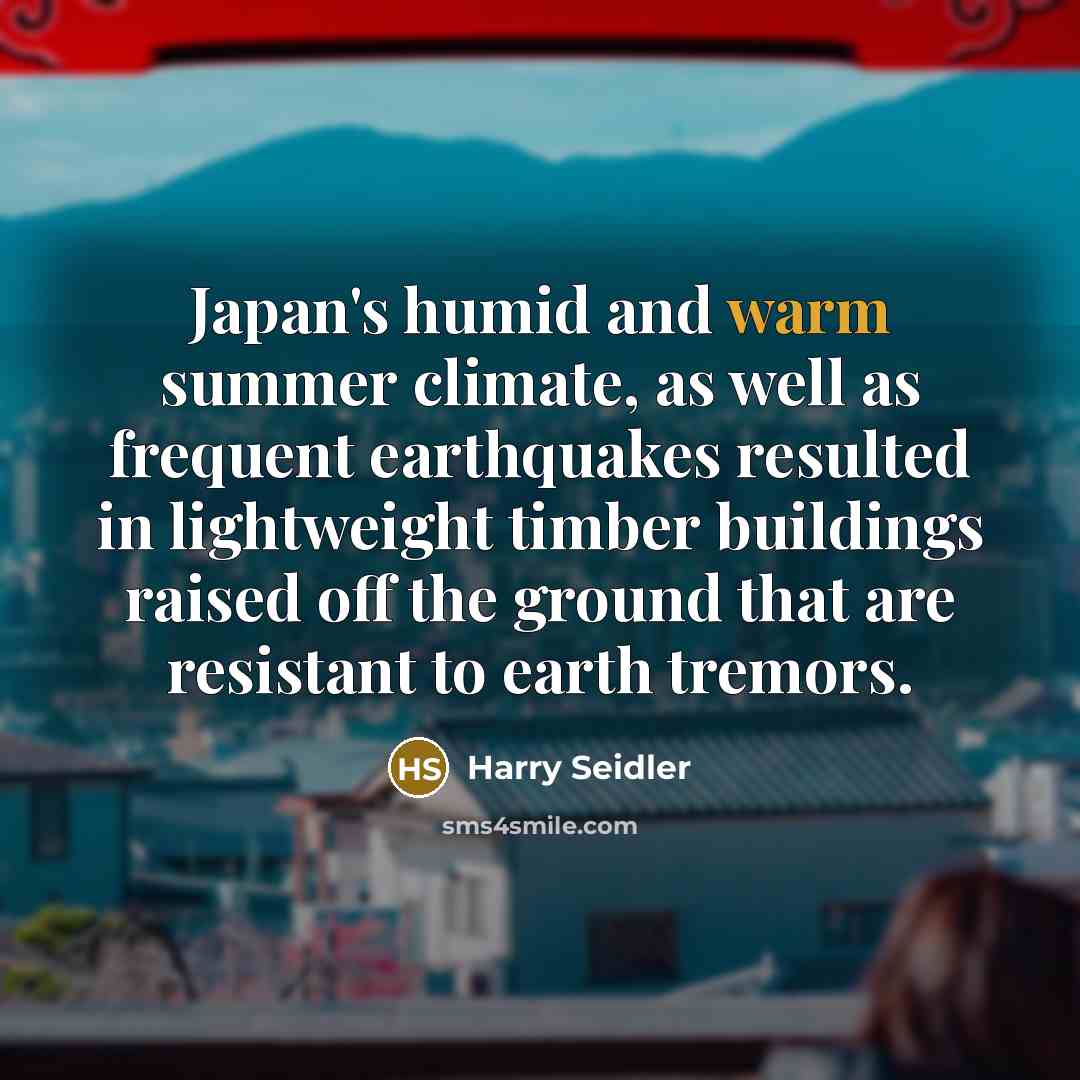 “Japan's humid and warm summer climate, as well as frequent…” quote by Harry Seidler