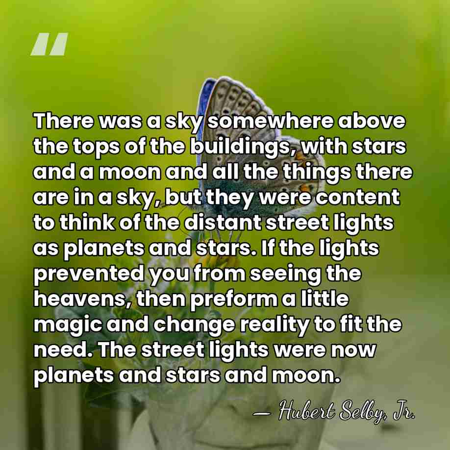 There was a sky somewhere above the tops of the buildings, with&hellip; - Hubert Selby, Jr.