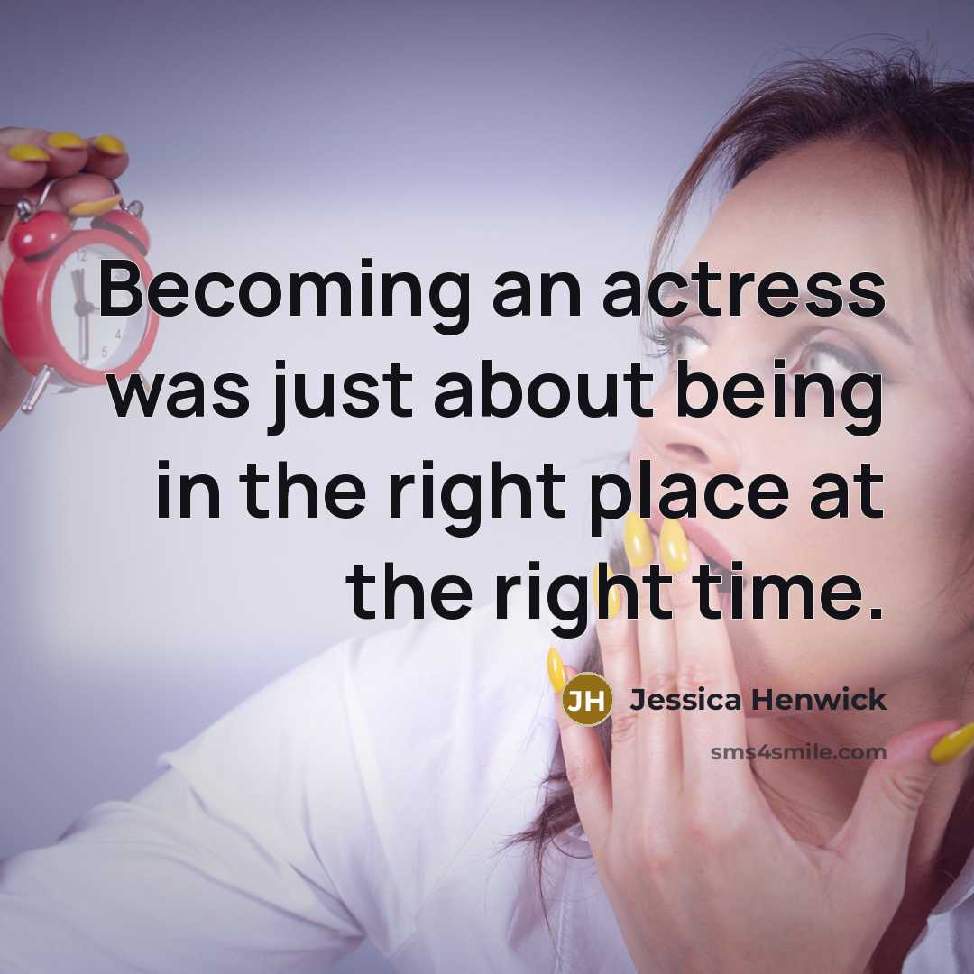 “Becoming an actress was just about being in the right…” quote by Jessica Henwick