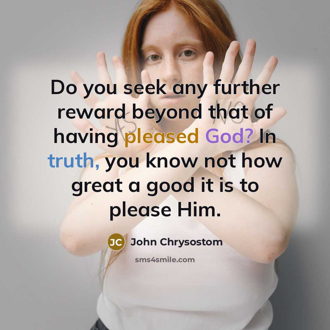 “Do you seek any further reward beyond that of having…” quote by John Chrysostom
