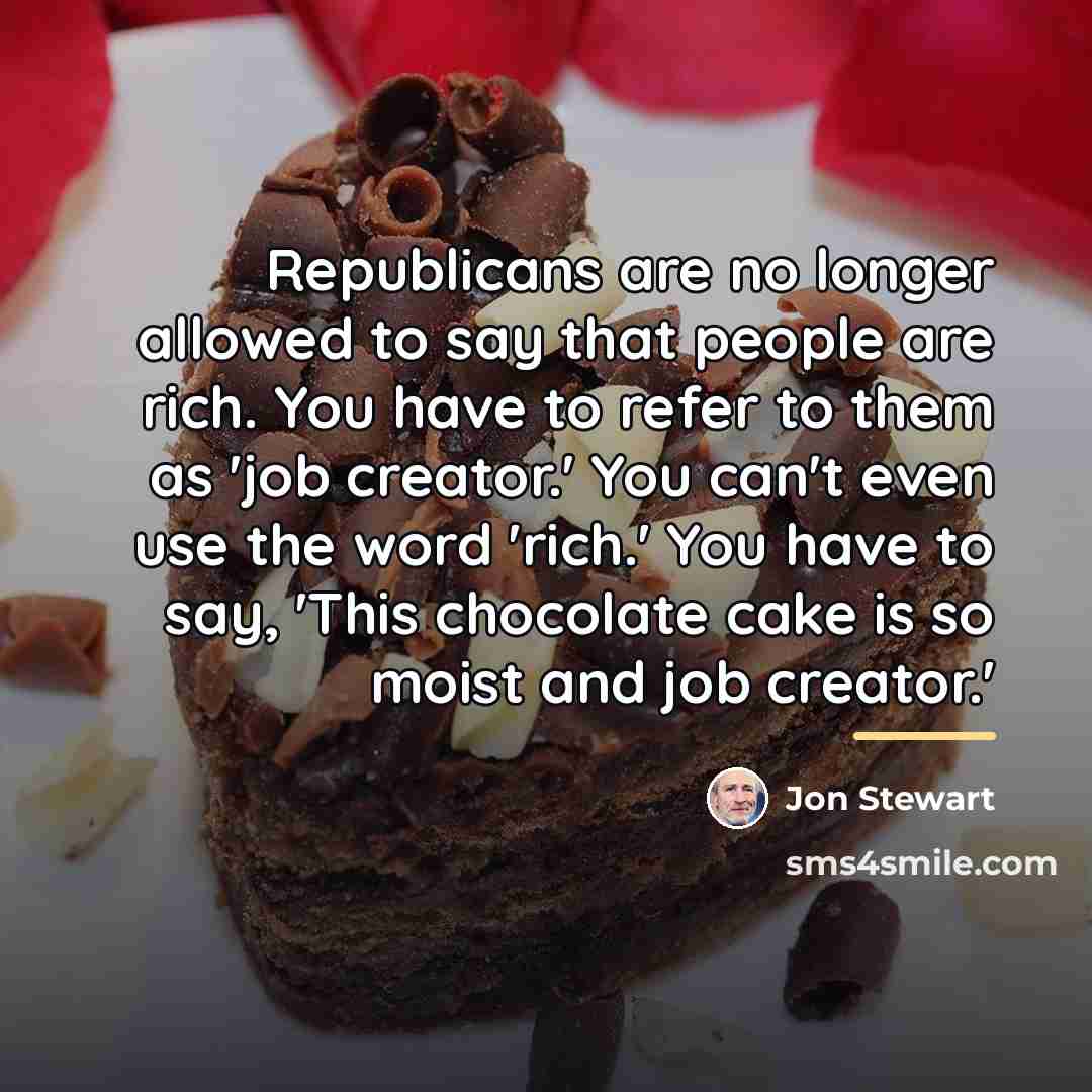 “Republicans are no longer allowed to say that people are…” quote by Jon Stewart