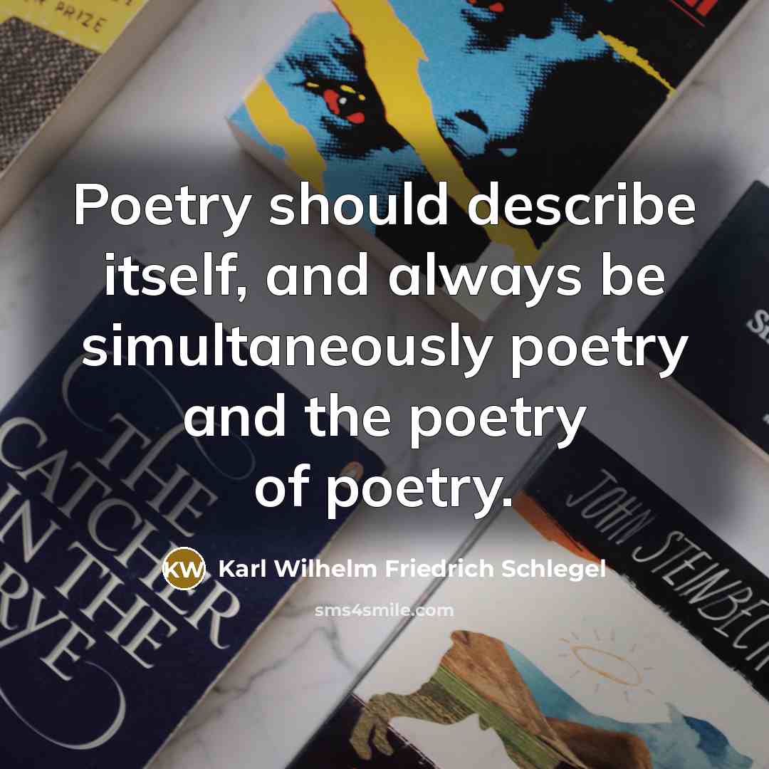 “Poetry should describe itself, and always be simultaneously poetry and…” quote by Karl Wilhelm Friedrich Schlegel