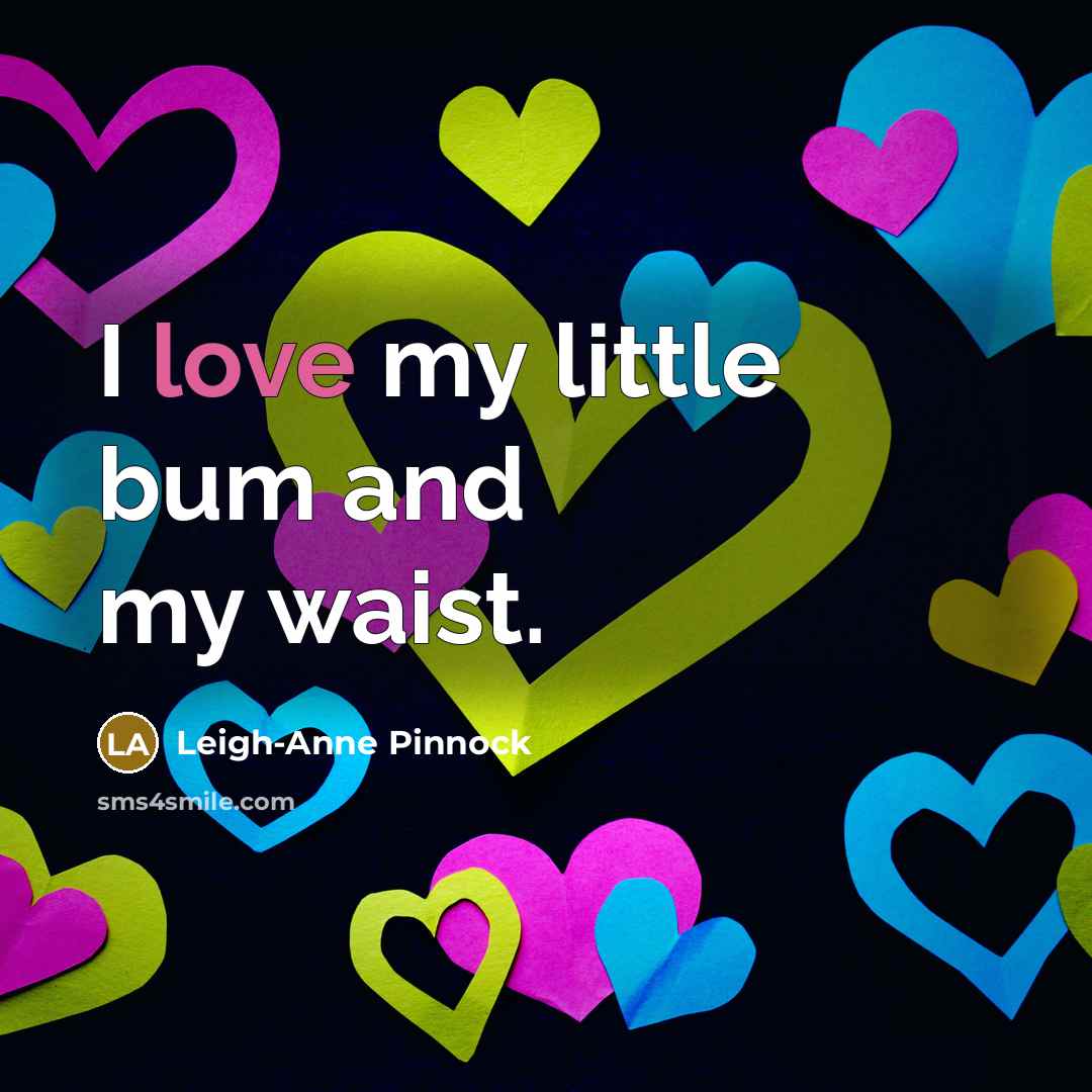 “I love my little bum and my waist.…” quote by Leigh-Anne Pinnock