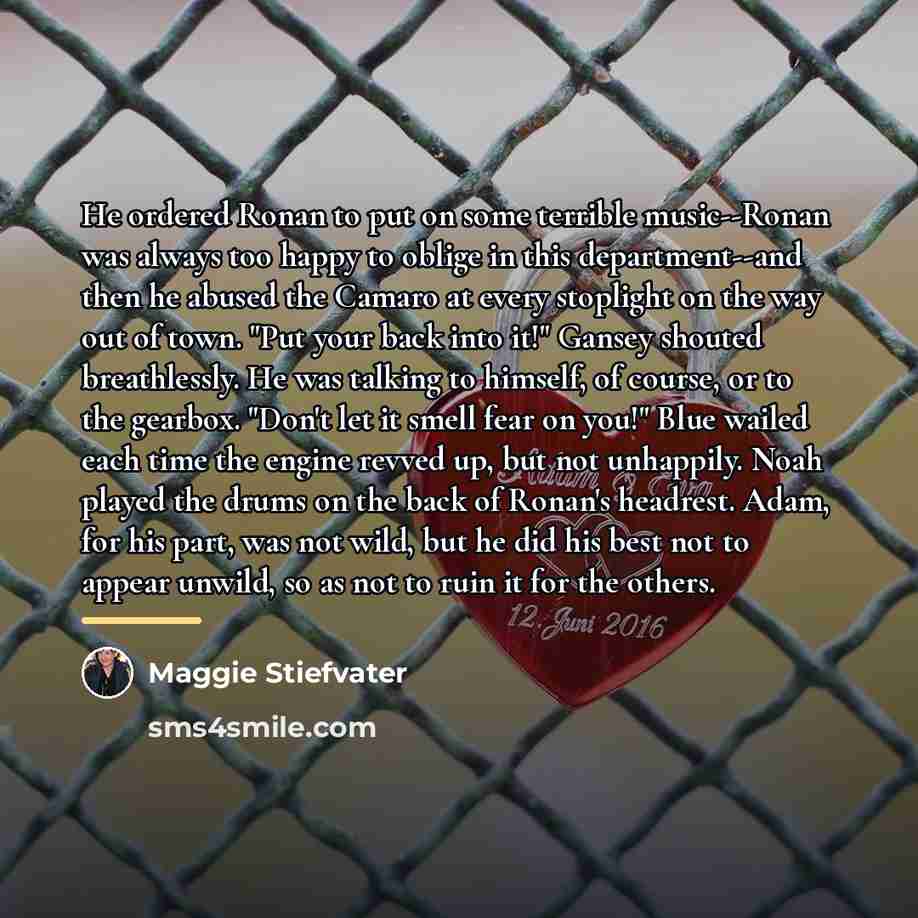 “He ordered Ronan to put on some terrible music--Ronan was…” quote by Maggie Stiefvater