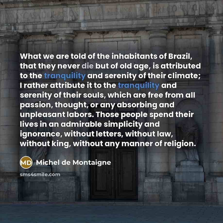 “What we are told of the inhabitants of Brazil, that…” quote by Michel de Montaigne
