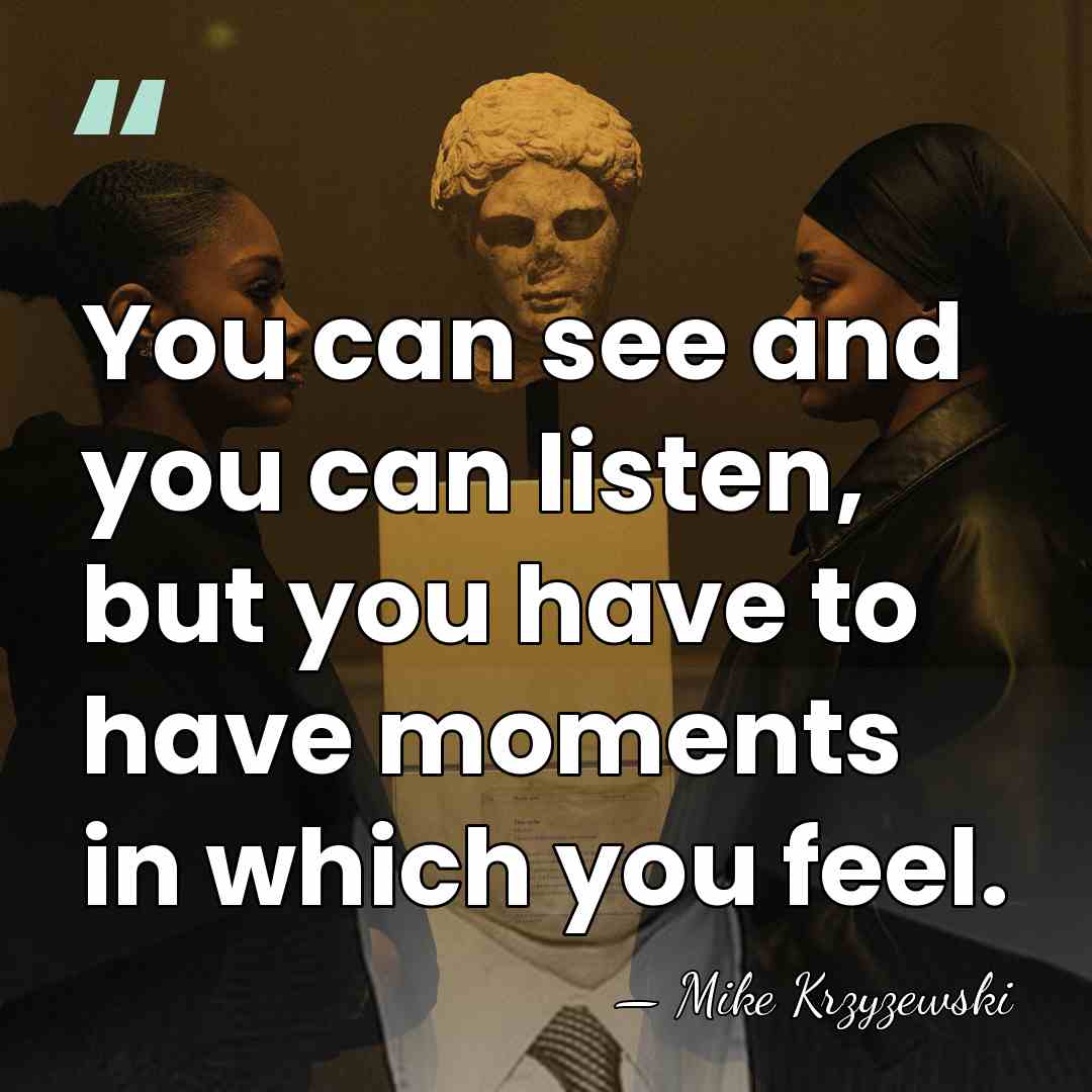 You can see and you can listen, but you have to have&hellip; - Mike Krzyzewski