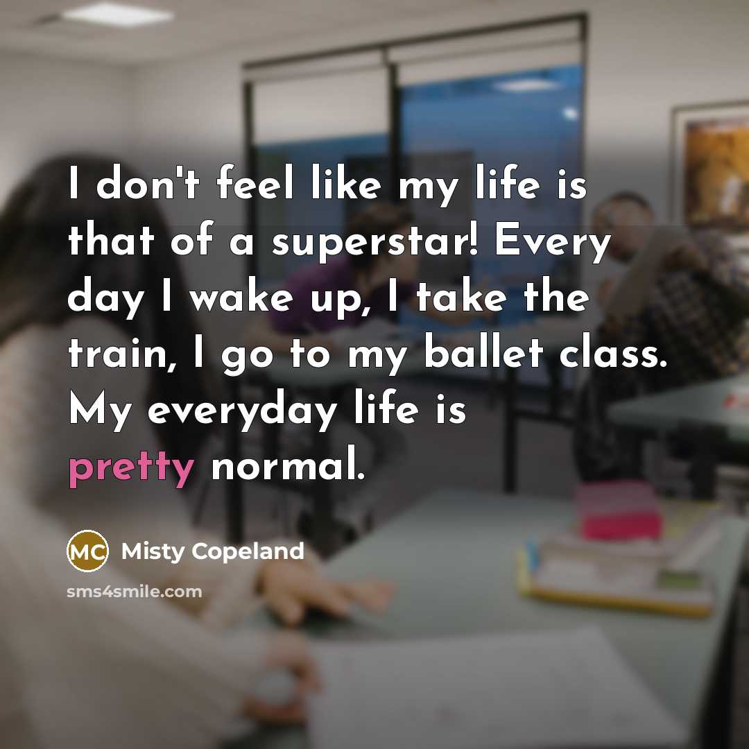 “I don't feel like my life is that of a…” quote by Misty Copeland