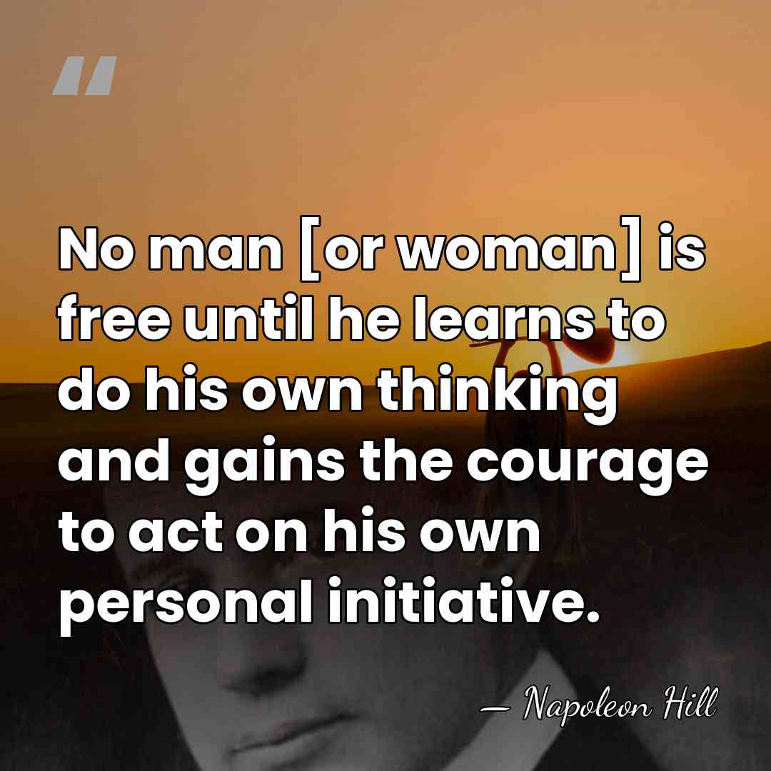 No man [or woman] is free until he learns to do his&hellip; - Napoleon Hill
