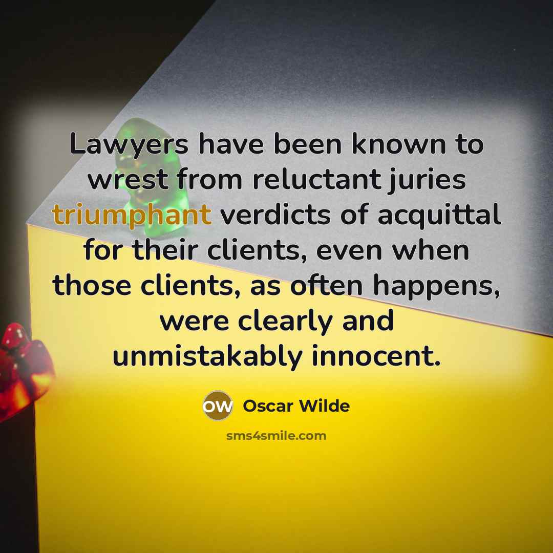 “Lawyers have been known to wrest from reluctant juries triumphant…” quote by Oscar Wilde