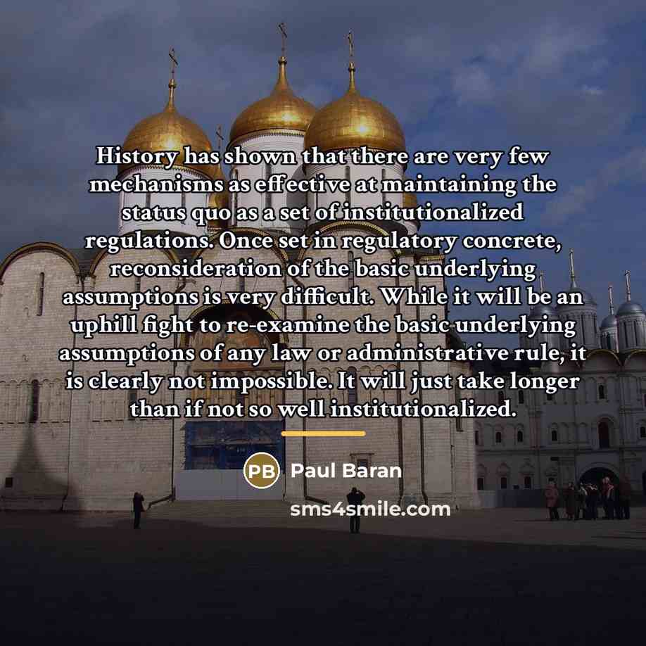 “History has shown that there are very few mechanisms as…” quote by Paul Baran
