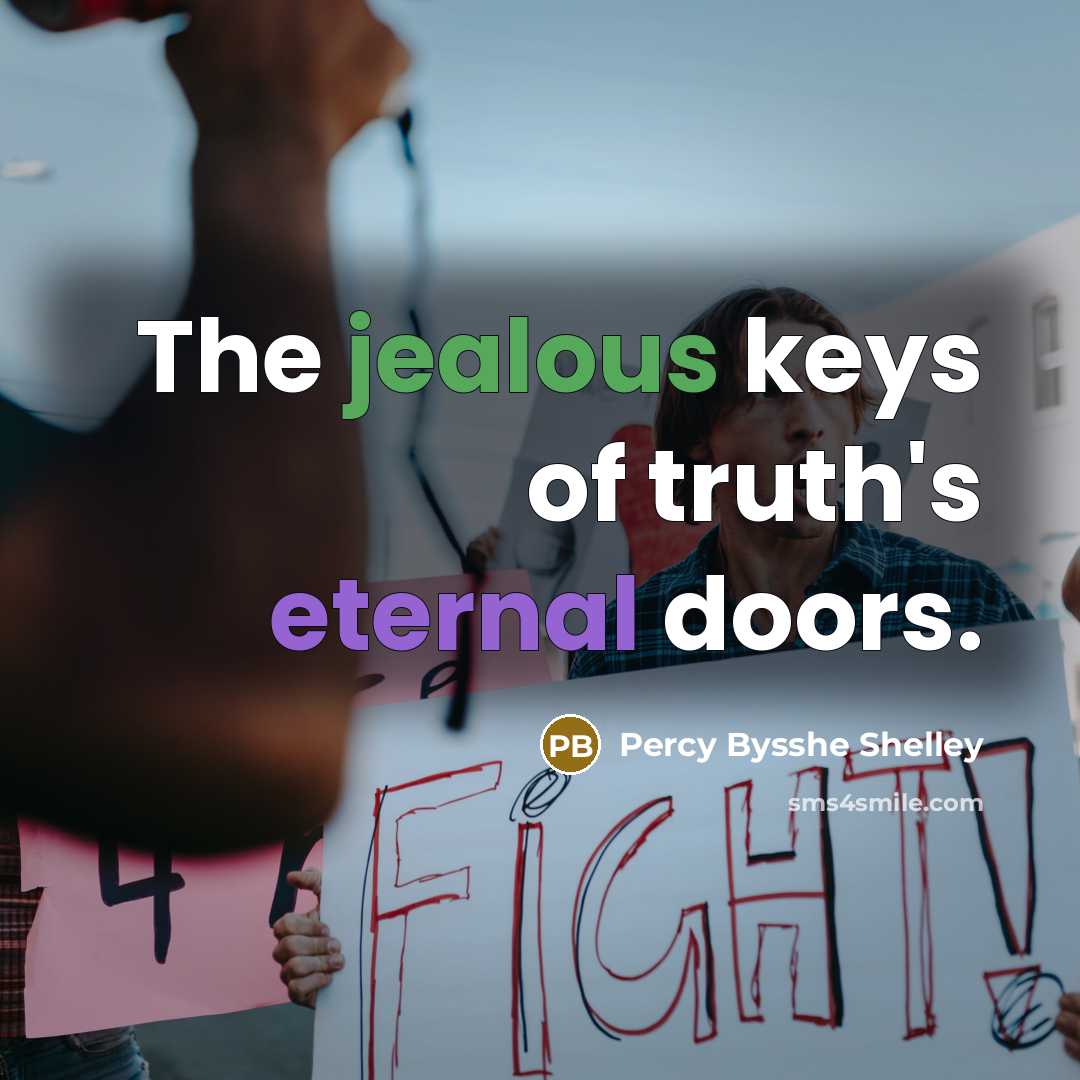 “The jealous keys of truth's eternal doors.…” quote by Percy Bysshe Shelley