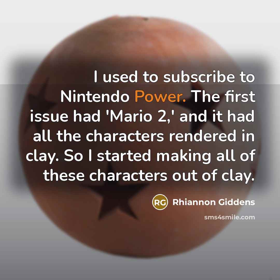 “I used to subscribe to Nintendo Power. The first issue…” quote by Rhiannon Giddens