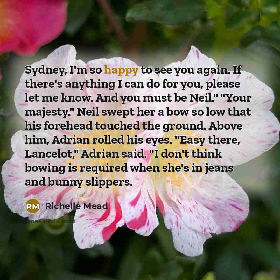 “Sydney, I'm so happy to see you again. If there's…” quote by Richelle Mead