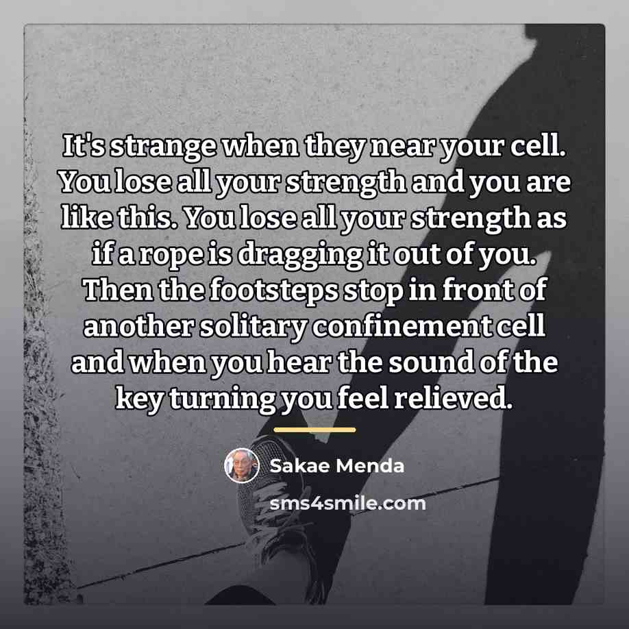 “It's strange when they near your cell. You lose all…” quote by Sakae Menda