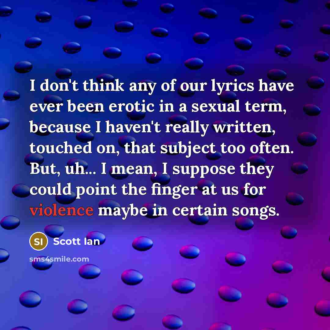 “I don't think any of our lyrics have ever been…” quote by Scott Ian
