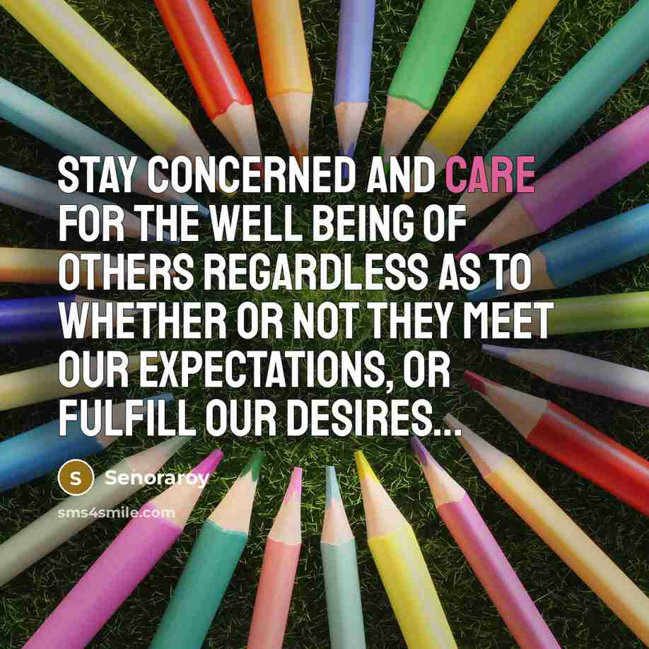 “Stay concerned and care for the well being of others…” quote by Senoraroy