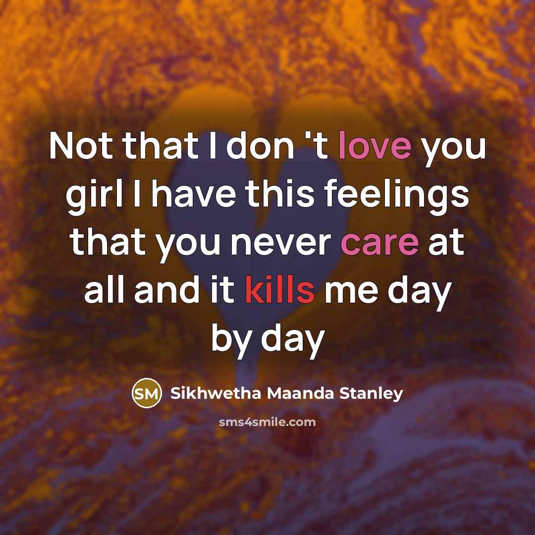 “Not that I don 't love you girl I have…” quote by Sikhwetha Maanda Stanley