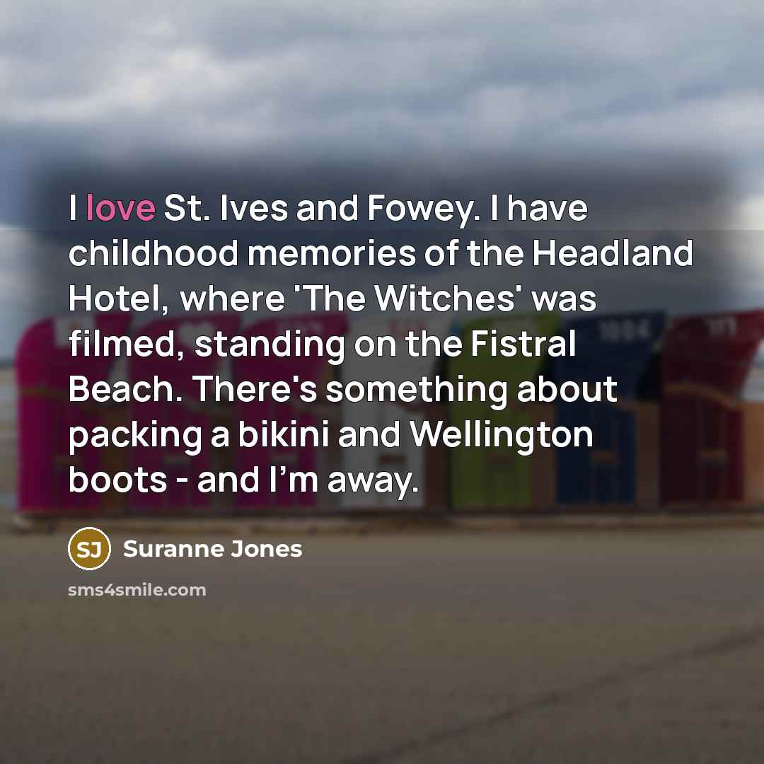 “I love St. Ives and Fowey. I have childhood memories…” quote by Suranne Jones