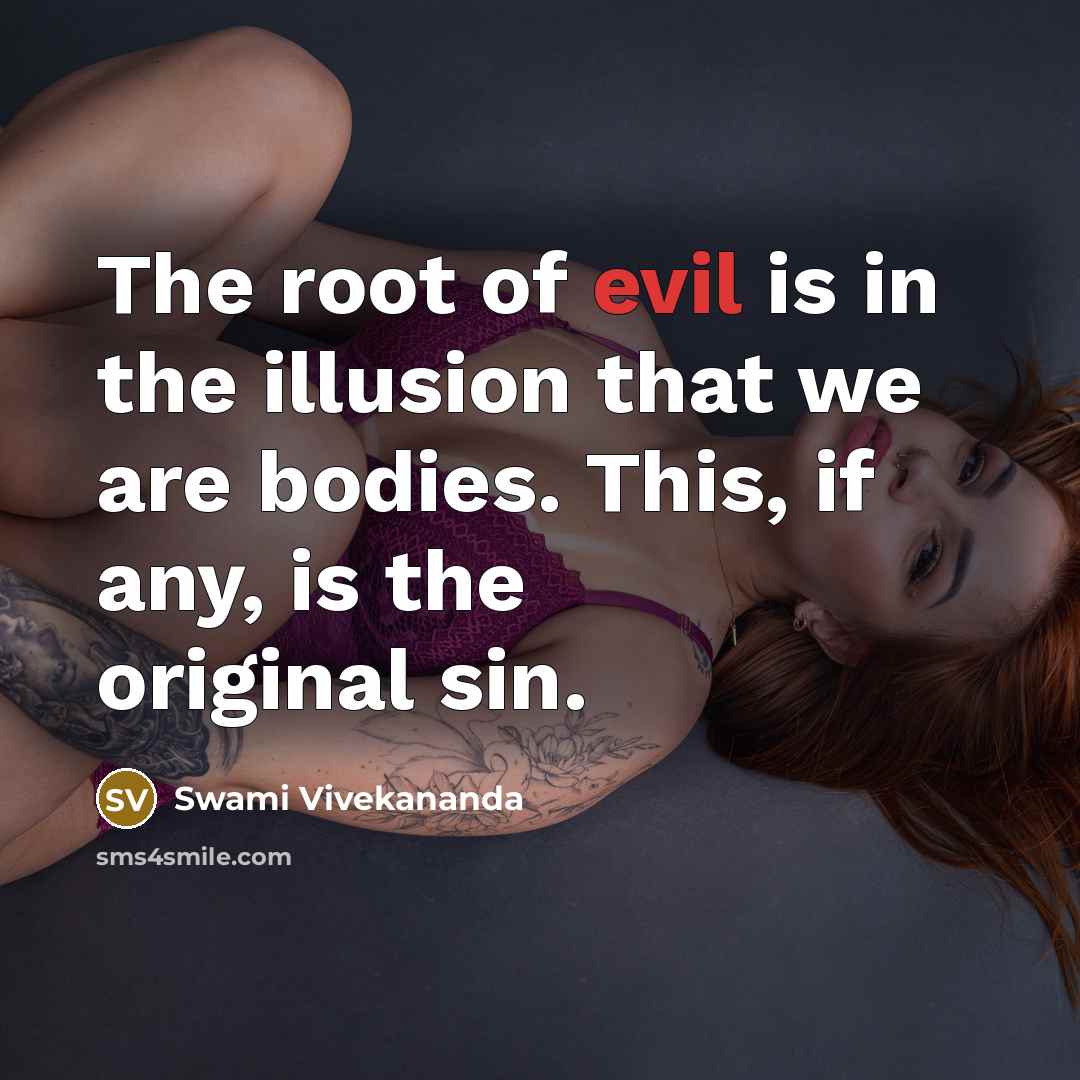 “The root of evil is in the illusion that we…” quote by Swami Vivekananda