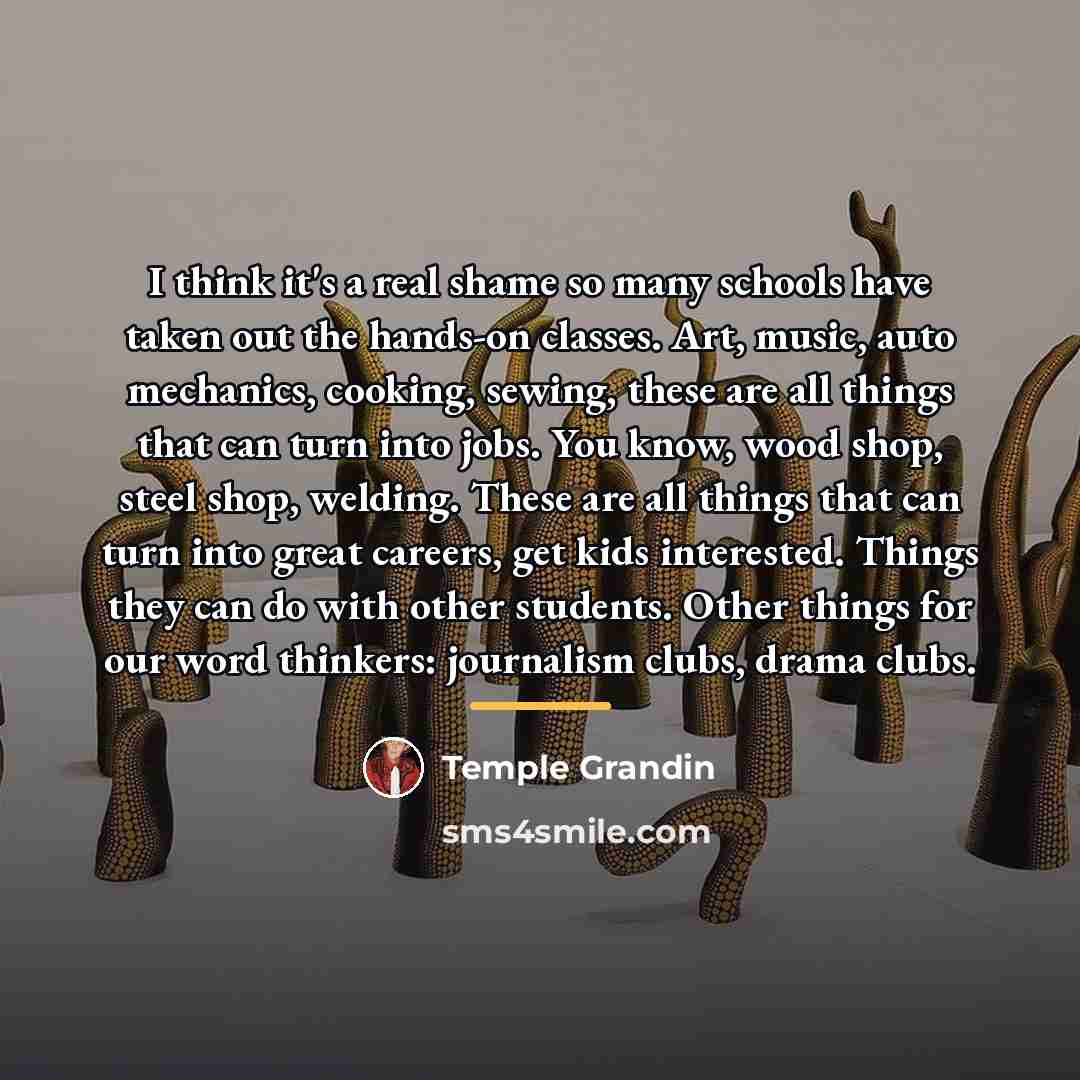 “I think it's a real shame so many schools have…” quote by Temple Grandin